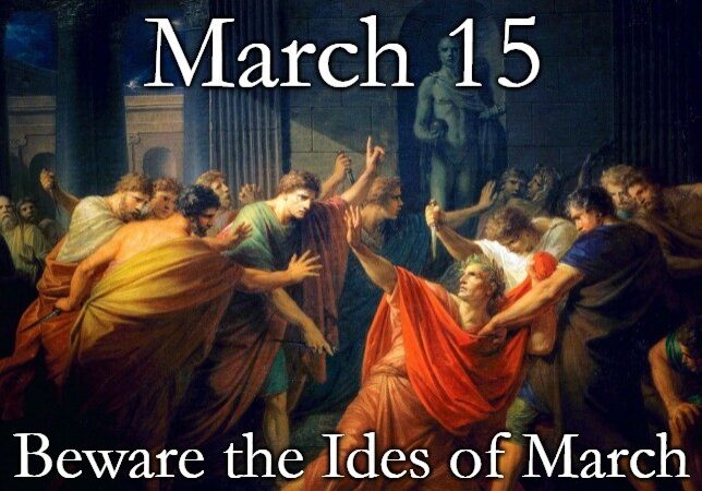 03-15-24-Ides of March 03-15-24-Ides of March